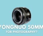 Should You Buy a Yongnuo 50 mm f1.8 Lens for Photography?