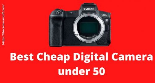 Best Cheap Digital Camera under 50