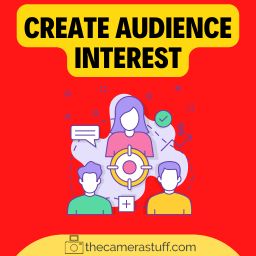Create Audience Interest